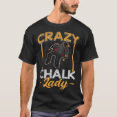Crazy Chalk Lady  Forensic Scientist T-shirt (Voorkant)