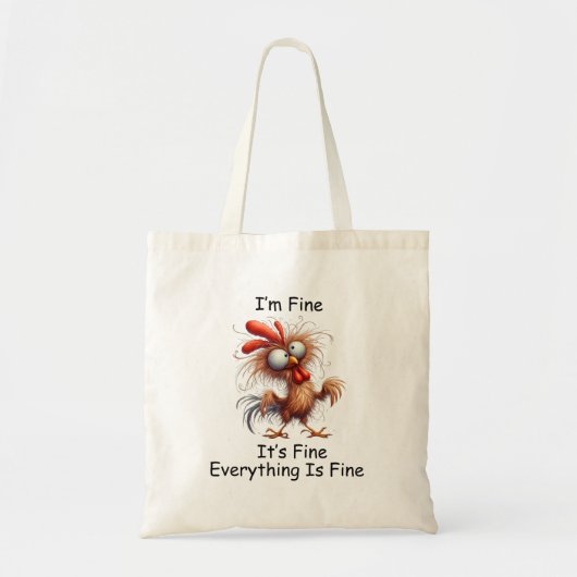 Crazy Chicken I'm Fine It's Fine Alles is in orde Tote Bag (Voorkant)