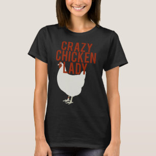 Crazy Chicken Lady 61 T-shirt
