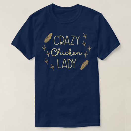 Crazy Chicken Lady Backyard Chicken Farmer T-shirt (Design voorkant)