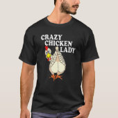 Crazy Chicken Lady Boer Pluimvee Lover T-shirt (Voorkant)