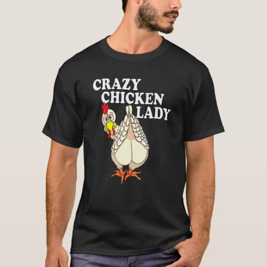 Crazy Chicken Lady Boer Pluimvee Lover T-shirt (Voorkant)
