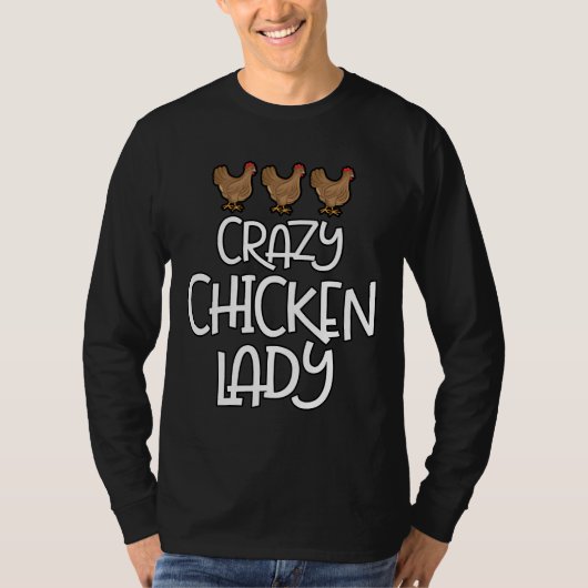 Crazy Chicken Lady Chicken Lover Chick T-shirt (Voorkant)