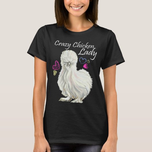 Crazy Chicken Lady for Mother Of Chickens Silkie c T-shirt (Voorkant)