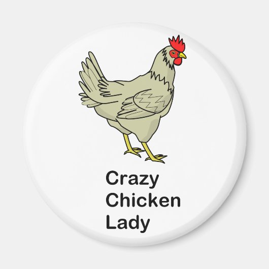 Crazy Chicken Lady Magneet (Voorkant)
