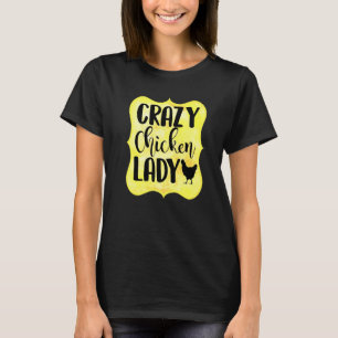 Crazy Chicken Lady Schattigee Haan Kuiken Kippenki T-shirt