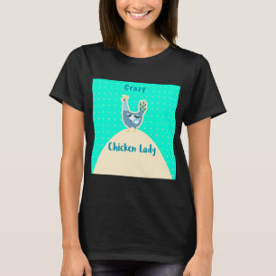 Crazy chicken lady shirt