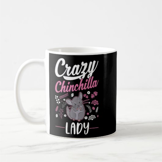 Crazy Chinchilla lady Chinchilla Girl Koffiemok (Links)