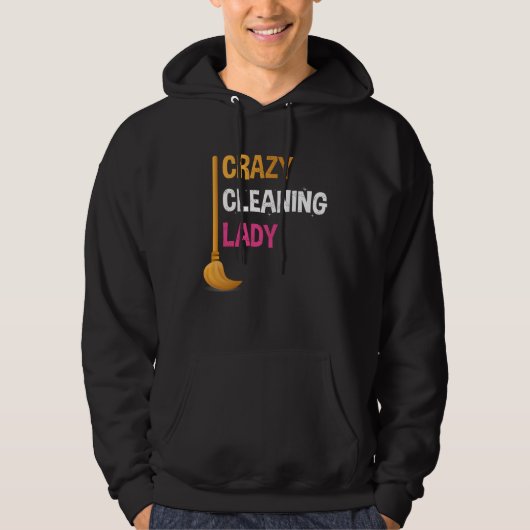 Crazy Cleaning Lady Funny Cleaner Graphic Tee for  Hoodie (Voorkant)
