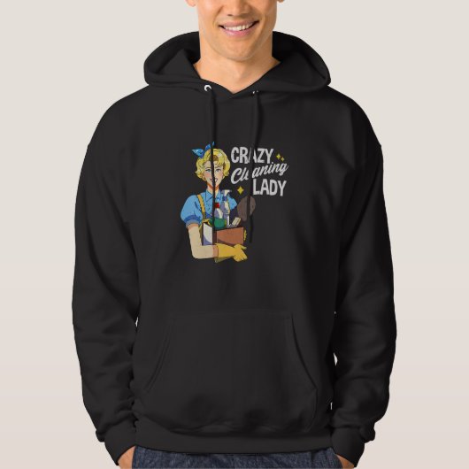 Crazy Cleaning Lady Housekeeper Maid Service House Hoodie (Voorkant)