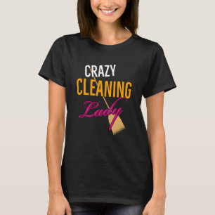 Crazy Cleaning Lady Housekeeper T-shirt