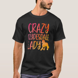 Crazy Clydesdale Lady - Paardenras Clydesdale T-shirt