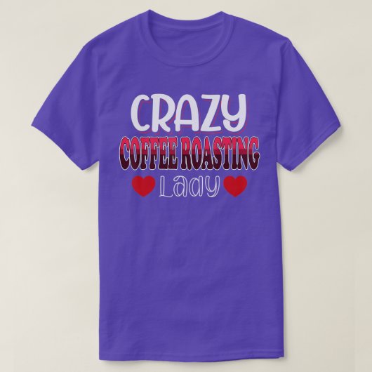 Crazy Coffee Roasting Lady Women T-shirt (Design voorkant)