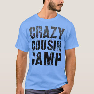  CRAZY COUSIN CAMP Funny Grandma Grandpa Re T-shirt