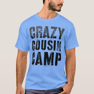 CRAZY COUSIN CAMP Funny Grandma Grandpa Re T-shirt
