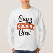 Crazy Cousin Crew T-shirt (Voorkant)