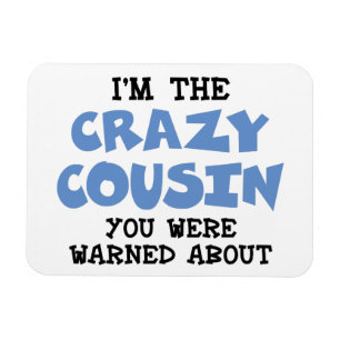 Crazy Cousin Humoureuze Family Fun Magneet