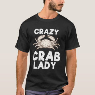 Crazy Crab Lady Funny Zee Food Animal Girls Women T-shirt