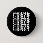 Crazy Crazy Crazy Herhalend Trippy Woord Design Ronde Button 5,7 Cm (Voorkant)
