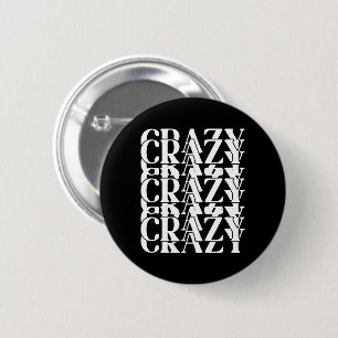 Crazy Crazy Crazy Herhalend Trippy Woord Design Ronde Button 5,7 Cm