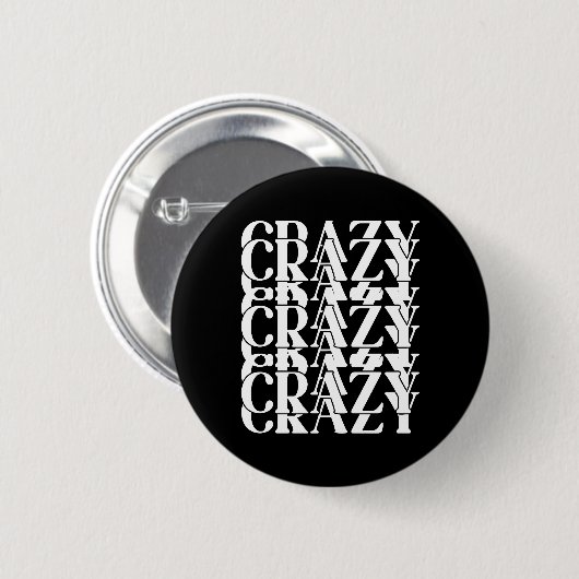 Crazy Crazy Crazy Herhalend Trippy Woord Design Ronde Button 5,7 Cm (Voorkant /achterkant)