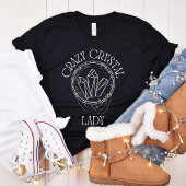 Crazy Crystal Lady, kristallen liefhebber, geoloog T-shirt