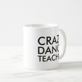 Crazy Dance Teacher Gift Mok (Voorkant rechts)