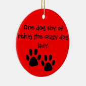 Crazy Dog Lady Ornament (Rechts)