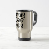 **** CRAZY DOG LADY*** STANLESS 10oz "TRAVEL MUG" Reisbeker (Voorkant rechts)