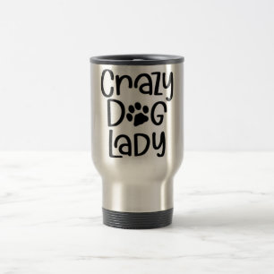 **** CRAZY DOG LADY*** STANLESS 10oz "TRAVEL MUG" Reisbeker