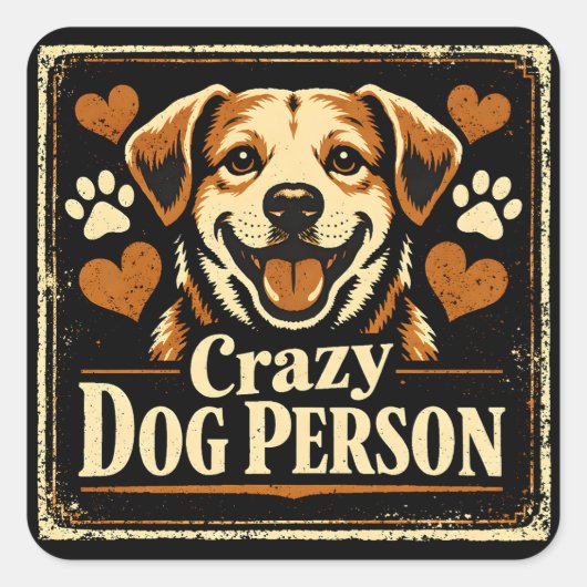 Crazy Dog Person – Canine Obsession Pride Vierkante Sticker (Voorkant)