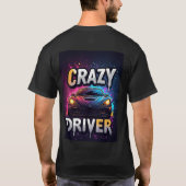 Crazy Driver Graffiti Stedelijk Straatkunstontwerp T-shirt (Achterkant)