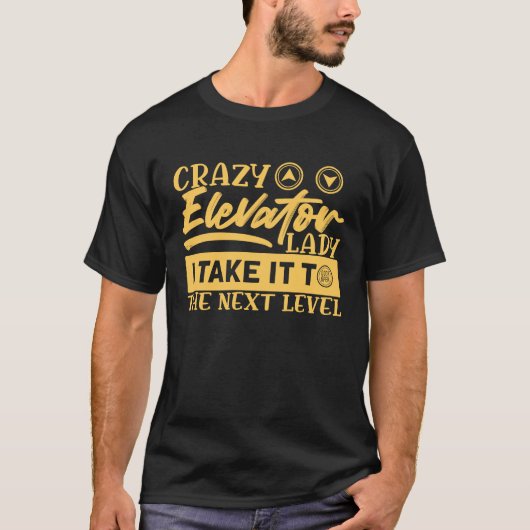 Crazy Elevator Lady Elevator Mechanics Elevator En T-shirt (Voorkant)