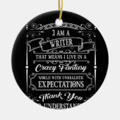 Crazy Fantasy I am a Writer Expection TShirt Keramisch Ornament (Voorkant)
