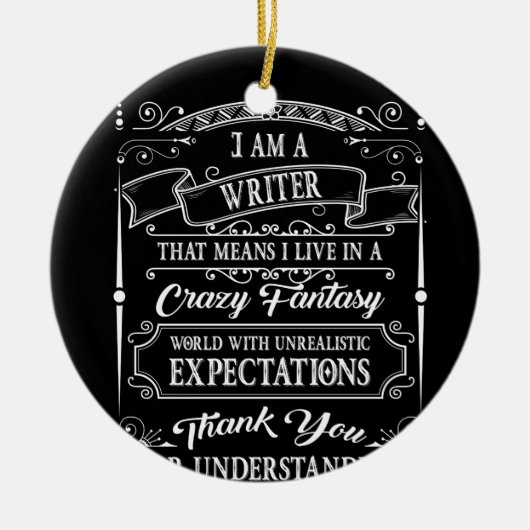 Crazy Fantasy I am a Writer Expection TShirt Keramisch Ornament (Voorkant)