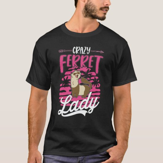 Crazy Ferret lady Ferret Girl T-shirt (Voorkant)