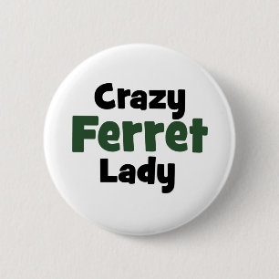 Crazy Ferret Lady Ronde Button 5,7 Cm