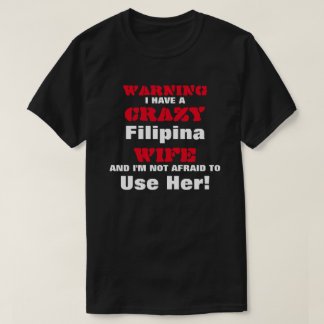 Crazy Filipina Wife T-shirt