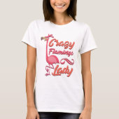 Crazy Flamingo Lady Funny Gift Shirt (Voorkant)