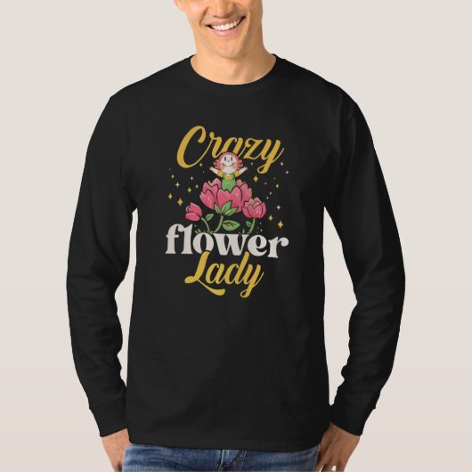 Crazy Flower Lady Gardening Gardener Botanical Pla T-shirt (Voorkant)