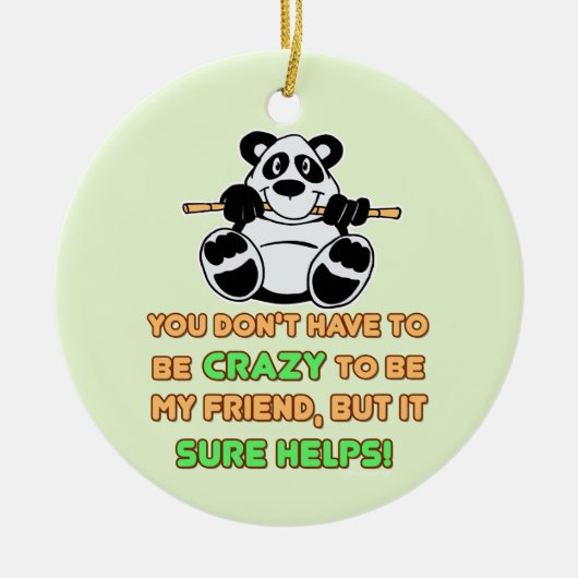 Crazy Friends Humor Gezegde Keramisch Ornament (Voorkant)