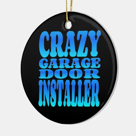 Crazy Garage Door Installer Keramisch Ornament (Links)
