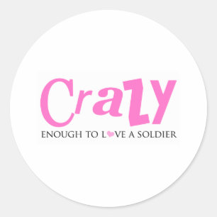 Crazy genoeg om van een Soldaat te houden Ronde Sticker