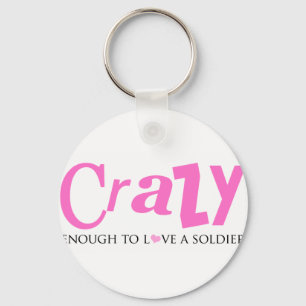 Crazy genoeg om van een soldaat te houden sleutelhanger