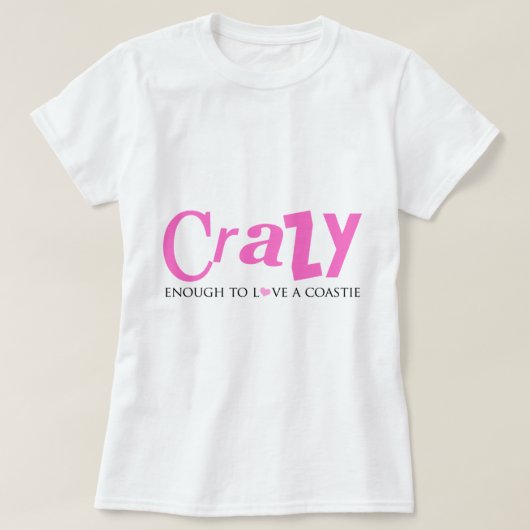 Crazy genoeg van een Coastie T-shirt (Design voorkant)