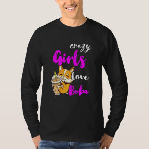 Crazy Girls Love Boba Tea Cute Corgi Dog Bubble Te T-shirt