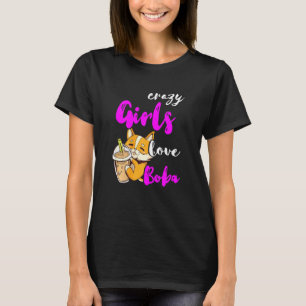 Crazy Girls Love Boba Tea Cute Corgi Dog Bubble Te T-shirt