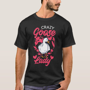 Crazy Goose Lady T-shirt