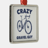 Crazy Gravel Guy Cycling Metalen Ornament (Rechts)