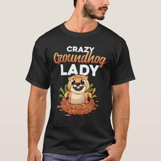 Crazy Groundhog Day Lady Gift Forecasting Shadow T-shirt (Voorkant)